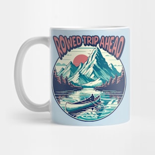 Canoeing with Rowed Trip Ahead Mug